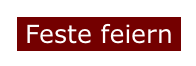 Feste feiern